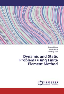 Dynamic and Static Problems using Finite Element Method