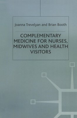 Complementary Medicine for Nurses, Midwives and Health Visitors