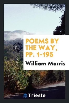 Poems by the Way, pp. 1-195