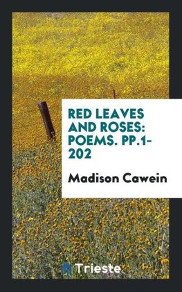 Red Leaves and Roses