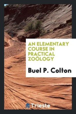 An Elementary Course in Practical Zoölogy