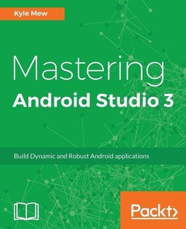 Mastering Android Studio 3