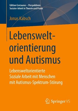 Lebensweltorientierung und Autismus