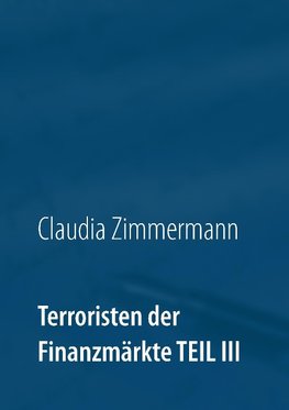 Terroristen der Finanzmärkte Teil III