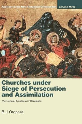 Churches under Siege of Persecution and Assimilation