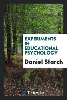 Experiments in Educational Psychology