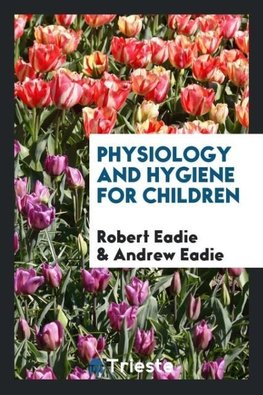 Physiology and Hygiene for Children