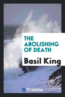 The Abolishing of Death