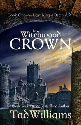 The Witchwood Crown : Book One of The Last King of Osten Ard