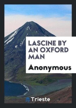 Lascine by an Oxford Man