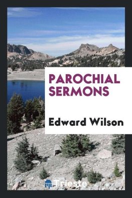 Parochial Sermons