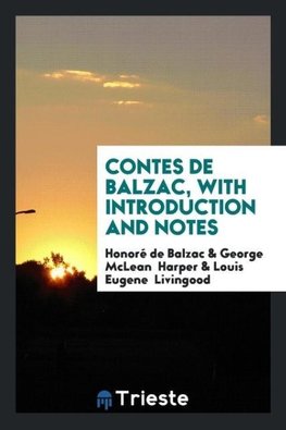 Contes de Balzac, with Introduction and Notes