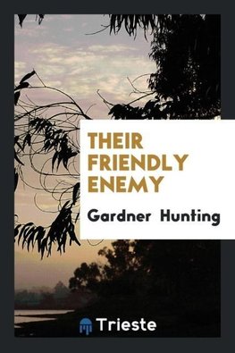Their Friendly Enemy