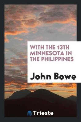 With the 13th Minnesota in the Philippines