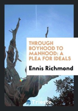 Through Boyhood to Manhood