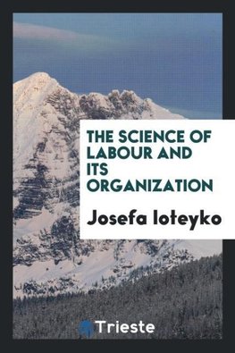 The Science of Labour and Its Organization