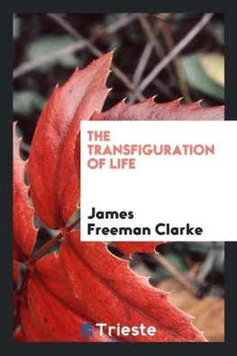 The Transfiguration of Life