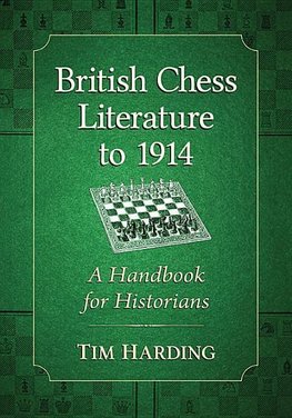 Harding, T:  British Chess Literature to 1914