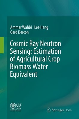 Cosmic Ray Neutron Sensing:  Estimation of Agricultural Crop Biomass Water Equivalent