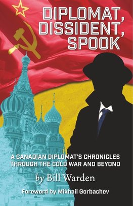 Diplomat, Dissident, Spook