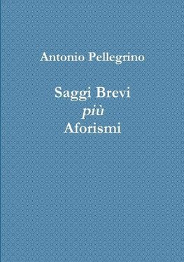 Saggi Brevi più Aforismi