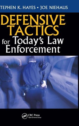 Defensive Tactics for Today's Law Enforcement