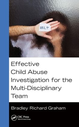 Effective Child Abuse Investigation for the Multi-Disciplinary Team