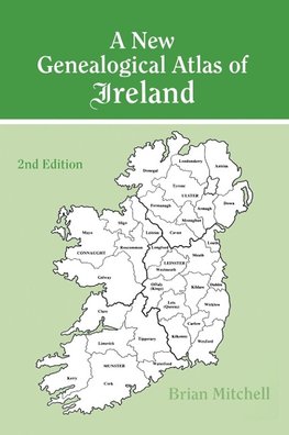 A New Genealogical Atlas of Ireland  Seond Edition