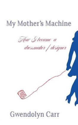 My Mother's Machine