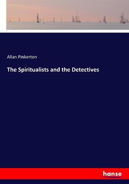 The Spiritualists and the Detectives