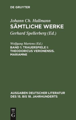Trauerspiele I: Theodoricus Veronensis. Mariamne