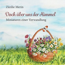 Doch über uns der Himmel