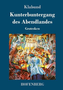 Kunterbuntergang des Abendlandes