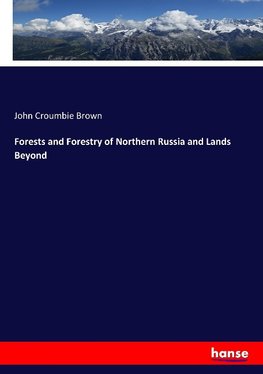 Forests and Forestry of Northern Russia and Lands Beyond