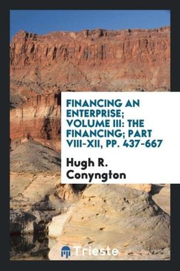 Financing an Enterprise; Volume III