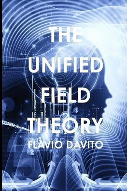 The Unified field Theory