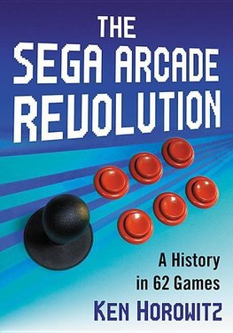 Horowitz, K:  The Sega Arcade Revolution