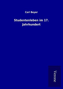 Studentenleben im 17. Jahrhundert