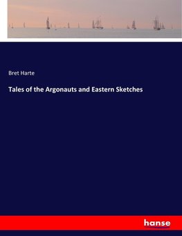 Tales of the Argonauts and Eastern Sketches