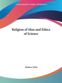 Religion of Man and Ethics of Science