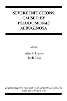 Severe Infections Caused by Pseudomonas Aeruginosa