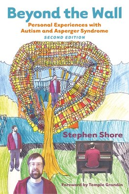 Beyond the Wall Personal Experiences with Autism and Asperger Syndrome