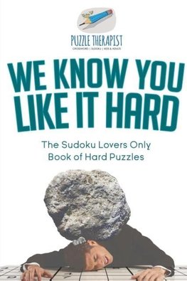 We Know You Like It Hard | The Sudoku Lovers Only Book of Hard Puzzles