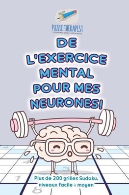 De l'exercice mental pour mes neurones ! | Plus de 200 grilles Sudoku, niveaux facile à moyen