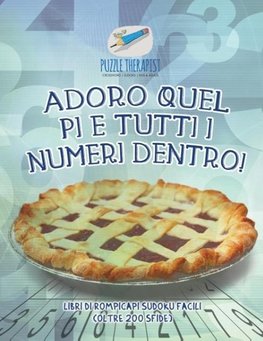 Adoro quel pi e tutti i numeri dentro! Libri di rompicapi Sudoku facili (oltre 200 sfide)