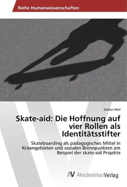 Skate-aid: Die Hoffnung auf vier Rollen als Identitätsstifter