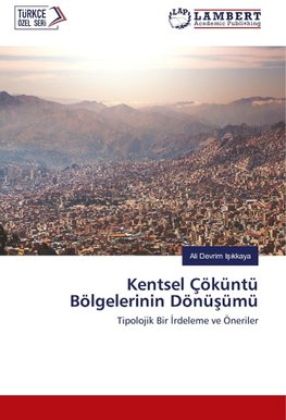 Kentsel Çöküntü Bölgelerinin Dönü¿ümü