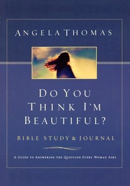 The Do You Think I'm Beautiful? Bible Study and Journal