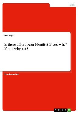 Is there a European Identity? If yes, why? If not, why not?