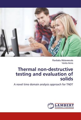 Thermal non-destructive testing and evaluation of solids